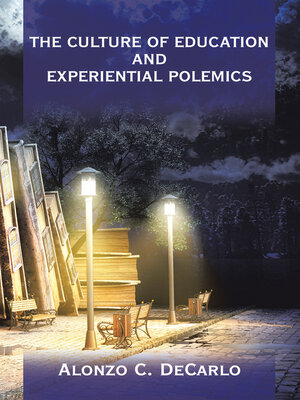 cover image of The Culture of Education and Experiential Polemics